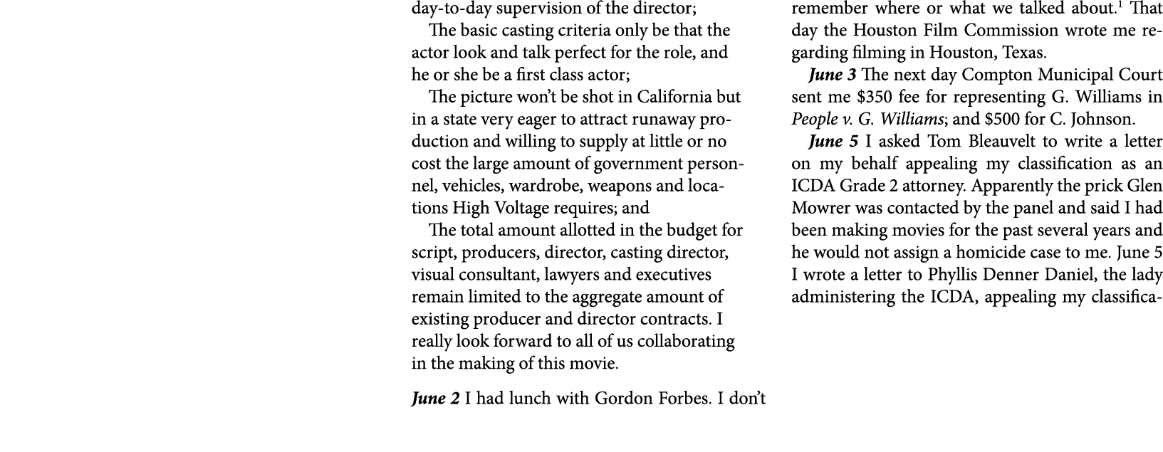 day to day supervision of the director; The basic casting criteria only be that the actor look and talk perfect for t...