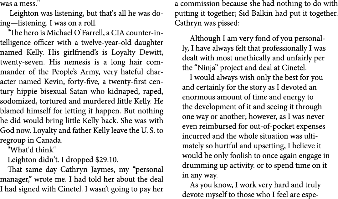 was a mess.\“ Leighton was listening, but that's all he was doing—listening. I was on a roll. \"The hero is Michael O...
