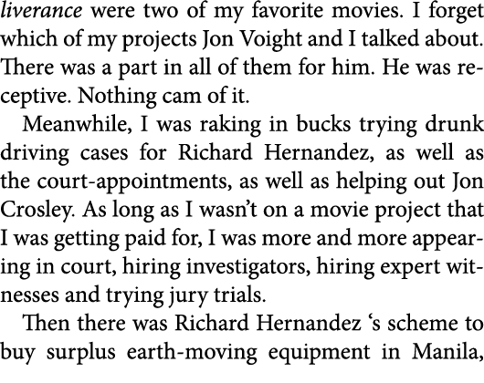 liverance were two of my favorite movies. I forget which of my projects Jon Voight and I talked about. There was a pa...