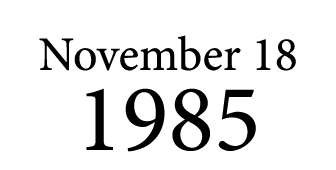November 18 1985