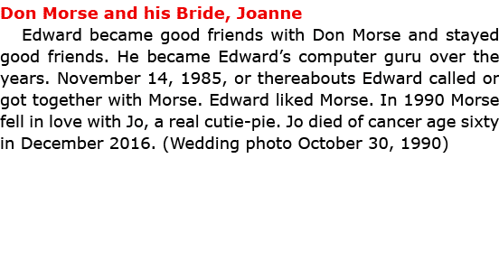 Don Morse and his Bride, Joanne Edward became good friends with Don Morse and stayed good friends. He became Edward’s...