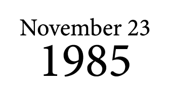 November 23 1985