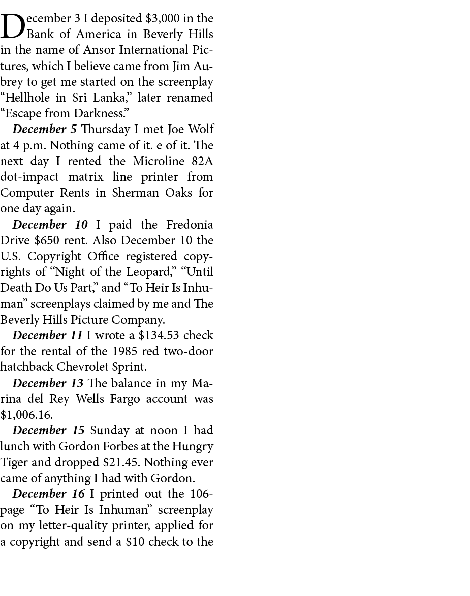 December 3 I deposited $3,000 in the Bank of America in Beverly Hills in the name of Ansor International Pictures, wh...