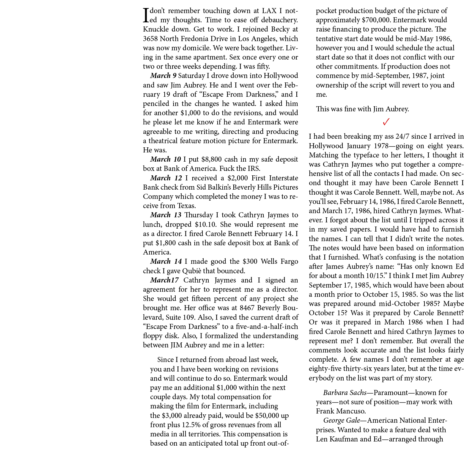 I don’t remember touching down at LAX I noted my thoughts. Time to ease off debauchery. Knuckle down. Get to work. I ...
