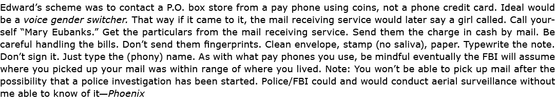 Edward’s scheme was to contact a P.O. box store from a pay phone using coins, not a phone credit card. Ideal would be...