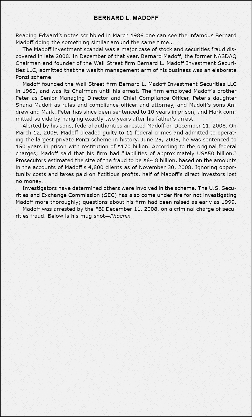 Bernard L. Madoff Reading Edward’s notes scribbled in March 1986 one can see the infamous Bernard Madoff doing the so...