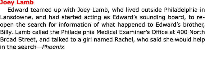 Joey Lamb Edward teamed up with ﻿Joey Lamb, who lived outside Philadelphia in Lansdowne, and had started acting as E...