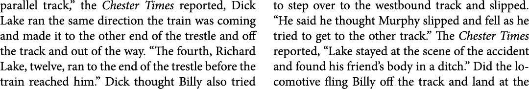 parallel track,” the ﻿Chester Times reported,﻿ Dick Lake ran the same direction the train was coming and made it to t...