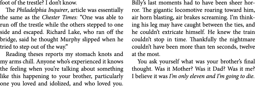 foot of the trestle? I don’t know. The ﻿﻿Philadelphia Inquirer, article was essentially the same as the ﻿Chester Time...