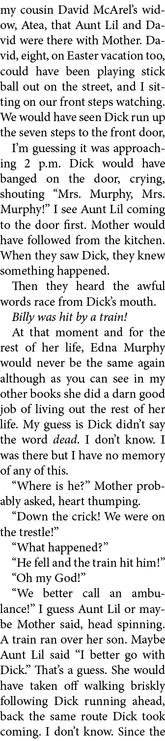 my cousin David McArel’s widow, Atea, that Aunt Lil and David were there with Mother. David, eight, on ﻿Easter vacati...