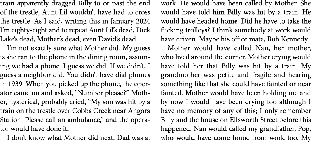 train apparently dragged Billy to or past the end of the trestle, Aunt Lil wouldn’t have had to cross the trestle. As...