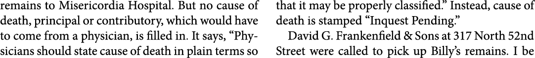 remains to ﻿Misericordia Hospital. But no cause of death, principal or contributory, which would have to come from a ...