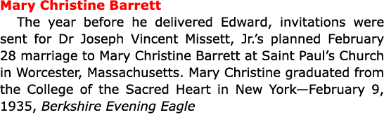 Mary Christine Barrett The year before he delivered Edward, invitations were sent for Dr ﻿Joseph Vincent Missett, Jr...