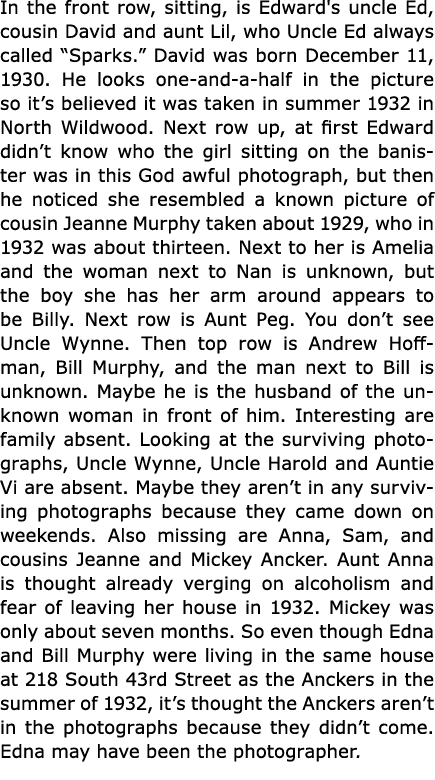 In the front row, sitting, is Edward's uncle Ed, cousin David and aunt Lil, who Uncle Ed always called “Sparks.” Davi...