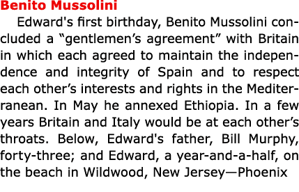 Benito Mussolini Edward's first birthday, ﻿Benito Mussolini concluded a “gentlemen’s agreement” with Britain in whic...