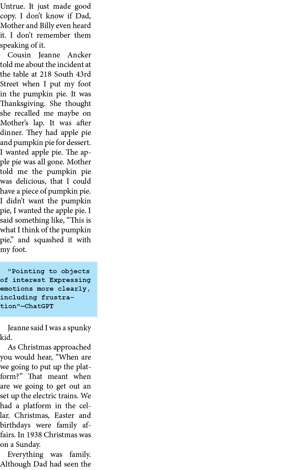 Untrue. It just made good copy. I don’t know if Dad, Mother and Billy even heard it. I don’t remember them speaking o...