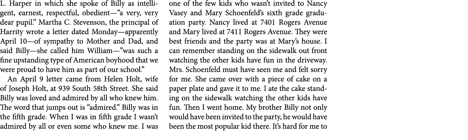 L. Harper in which she spoke of Billy as intelligent, earnest, respectful, obedient—”a very, very dear pupil.” ﻿Marth...