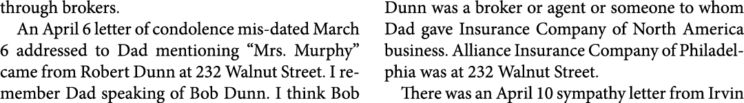 through brokers. An April 6 letter of condolence mis-dated March 6 addressed to Dad mentioning “Mrs. Murphy” came fro...