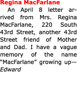 Regina MacFarlane An April 8 letter arrived from Mrs. ﻿Regina MacFarlane, 220 South 43rd Street, another 43rd Street ...