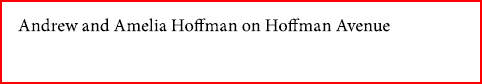 Andrew and Amelia Hoffman on ﻿Hoffman Avenue 