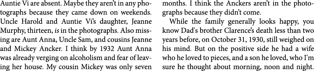 Auntie Vi are absent. Maybe they aren’t in any photographs because they came down on weekends. Uncle Harold and Aunti...
