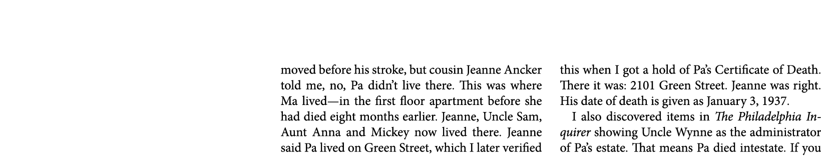 moved before his stroke, but cousin ﻿Jeanne Ancker told me, no, Pa didn’t live there. This was where Ma lived—in the ...