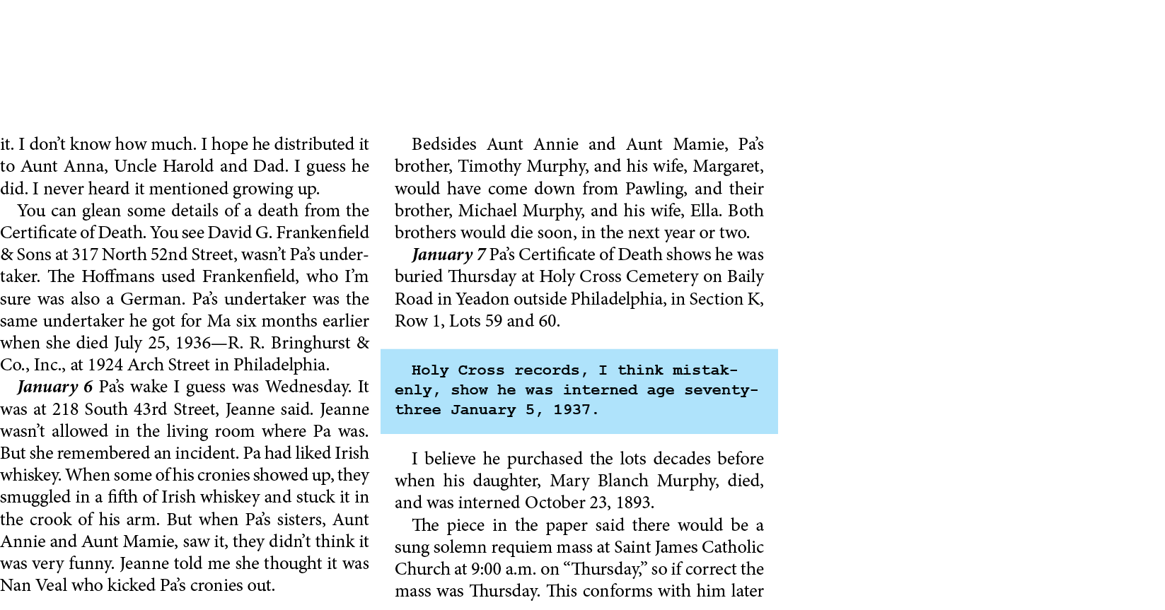 it. I don’t know how much. I hope he distributed it to Aunt Anna, Uncle Harold and Dad. I guess he did. I never heard...