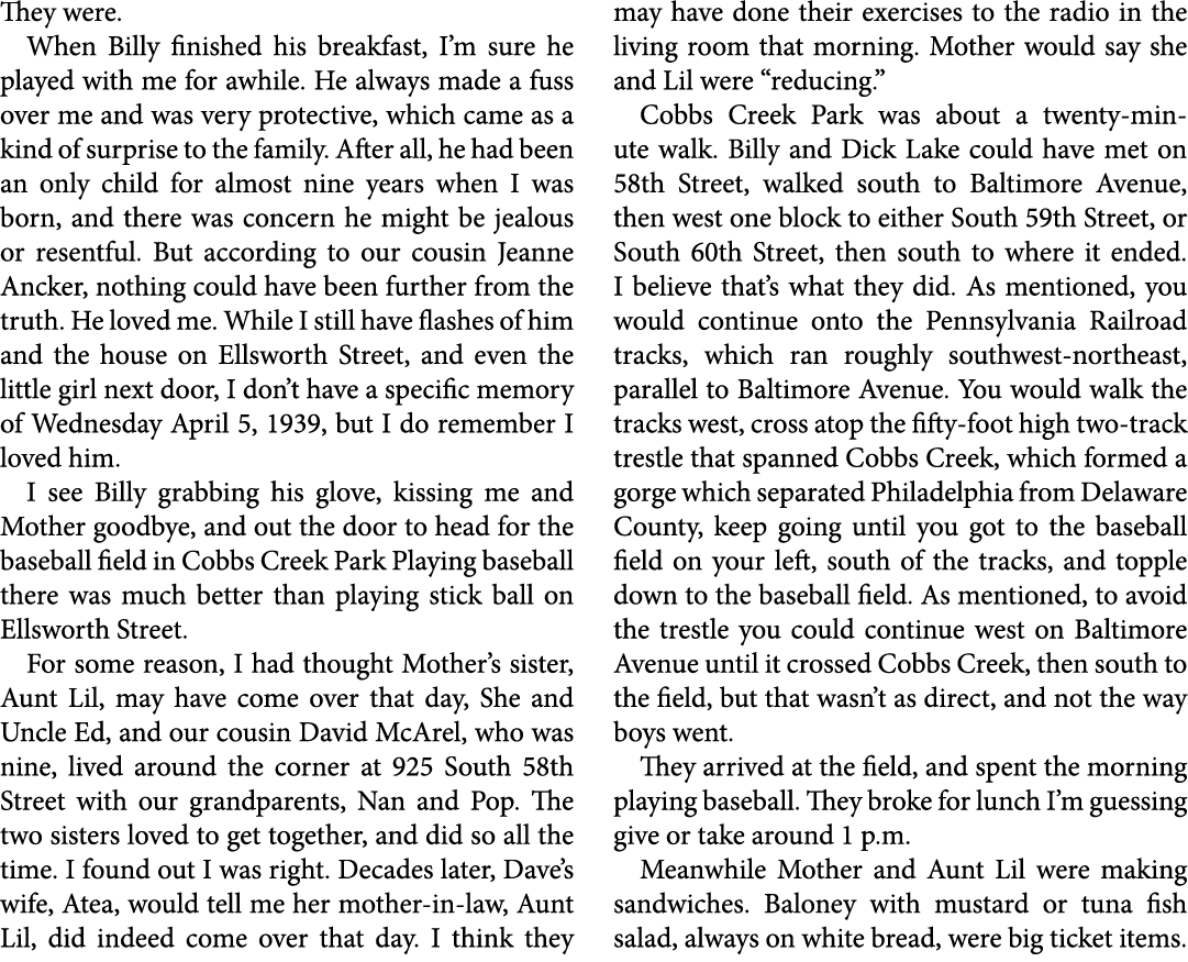 They were. When Billy finished his breakfast, I’m sure he played with me for awhile. He always made a fuss over me an...
