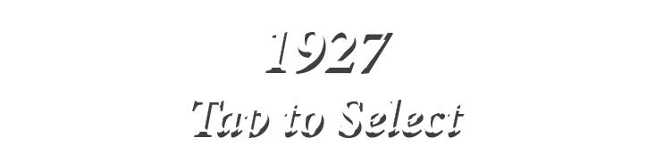1927 Tap to Select