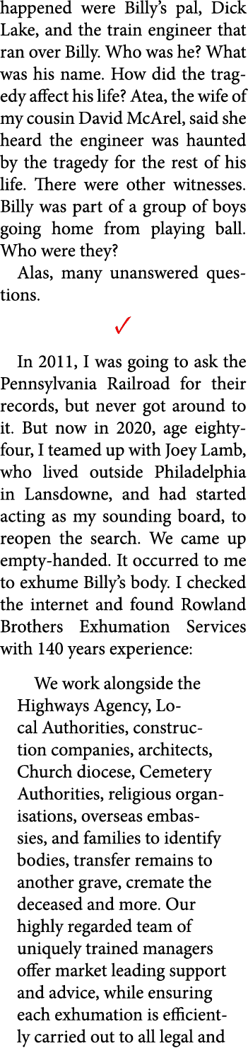 happened were Billy’s pal, ﻿Dick Lake, and the train engineer that ran over Billy. Who was he? What was his name. How...