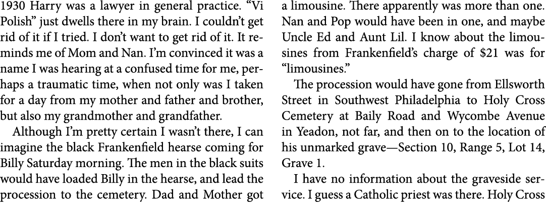 1930 Harry was a lawyer in general practice. “Vi Polish” just dwells there in my brain. I couldn’t get rid of it if I...