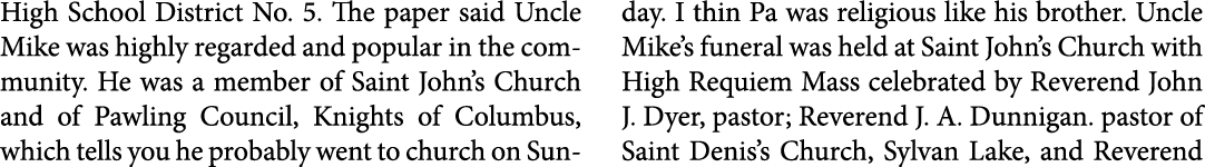 High School District No. 5. The paper said Uncle Mike was highly regarded and popular in the community. He was a memb...