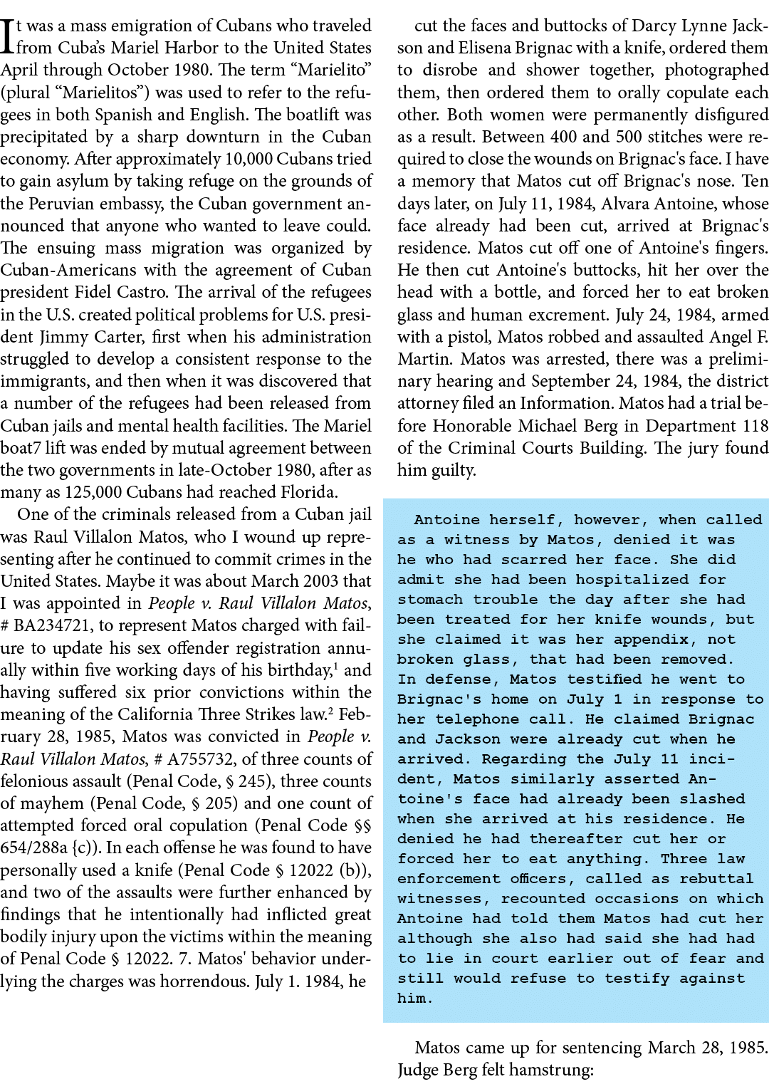 It was a mass emigration of Cubans who traveled from ﻿Cuba’s Mariel Harbor to the United States April through October...