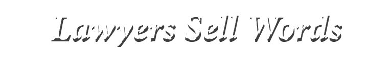 Lawyers Sell Words
