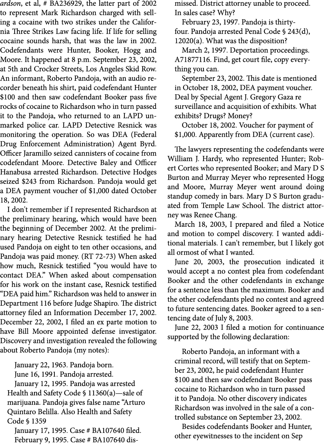 ardson, et al, # BA236929, the latter part of 2002 to represent Mark Richardson charged with selling a cocaine with t...
