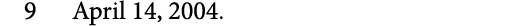 9 April 14, 2004.