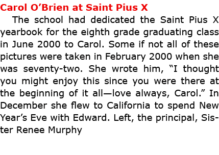 Carol O’Brien at ﻿Saint Pius X The school had dedicated the ﻿Saint Pius X yearbook for the eighth grade graduating c...