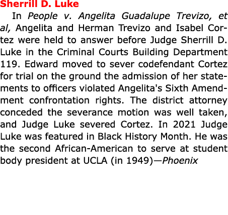 Sherrill D. Luke In People v. Angelita Guadalupe Trevizo, et al, Angelita and Herman Trevizo and Isabel Cortez were h...