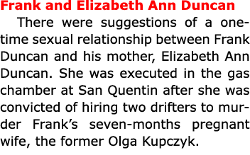 Frank and Elizabeth Ann Duncan There were suggestions of a one-time sexual relationship between Frank Duncan and his ...