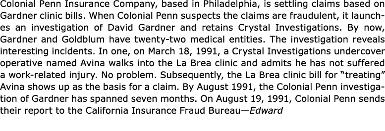 Colonial Penn Insurance Company, based in Philadelphia, is settling claims based on Gardner clinic bills. When Coloni...