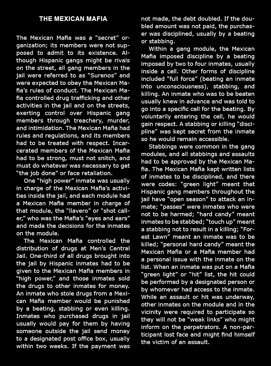 The Mexican Mafia The Mexican Mafia was a “secret” organization; its members were not supposed to admit to its existe...