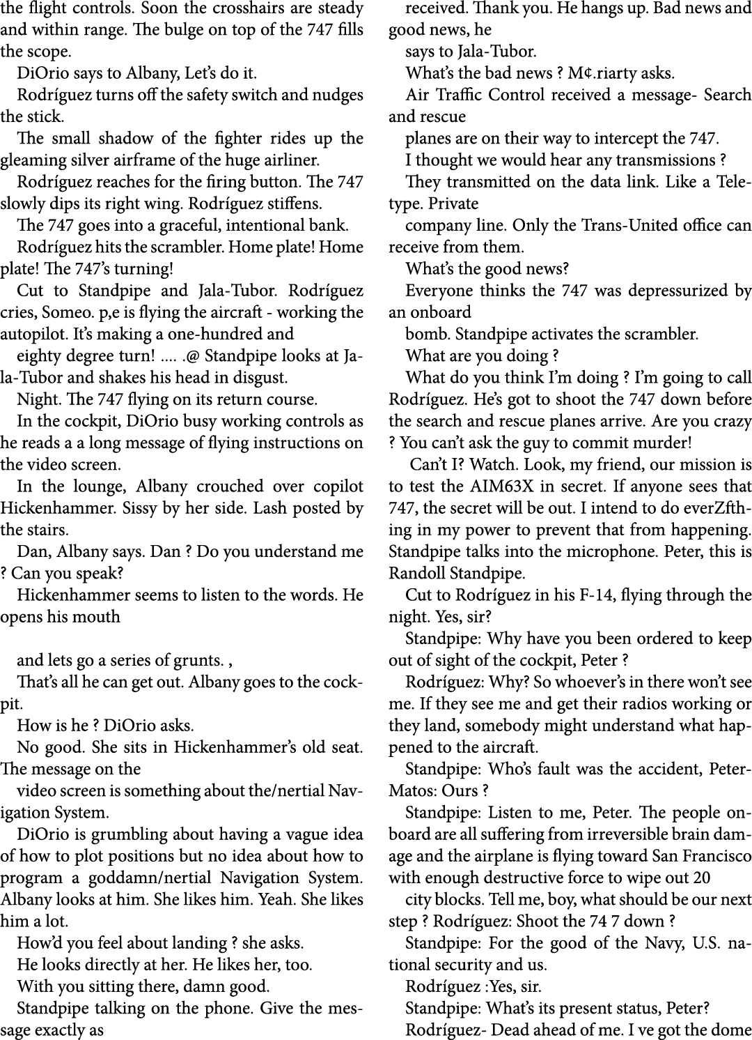 the flight controls. Soon the crosshairs are steady and within range. The bulge on top of the 747 fills the scope. Di...