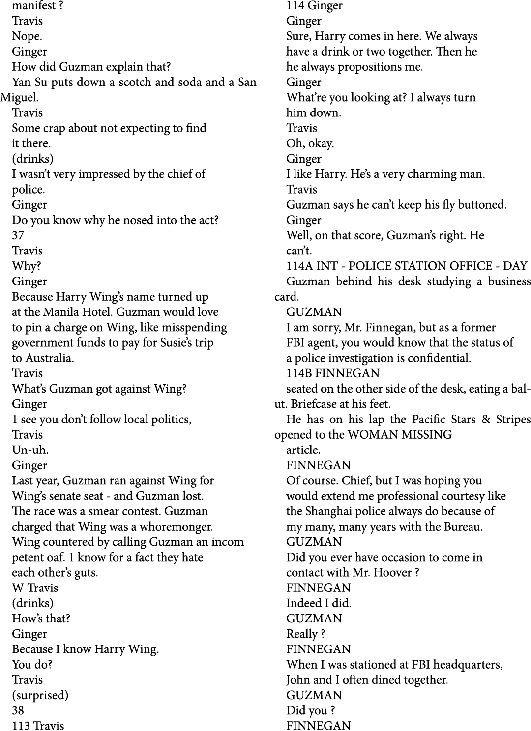 manifest ? Travis Nope. Ginger How did Guzman explain that? Yan Su puts down a scotch and soda and a San Miguel. Trav...