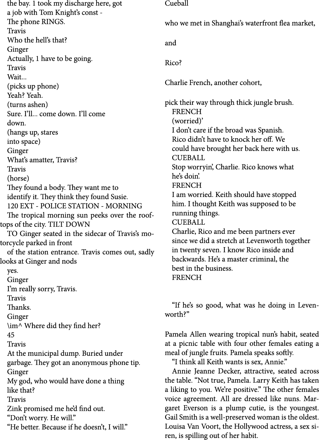 the bay. 1 took my discharge here, got a job with Tom Knight’s const The phone RINGS. Travis Who the hell’s that? Gin...