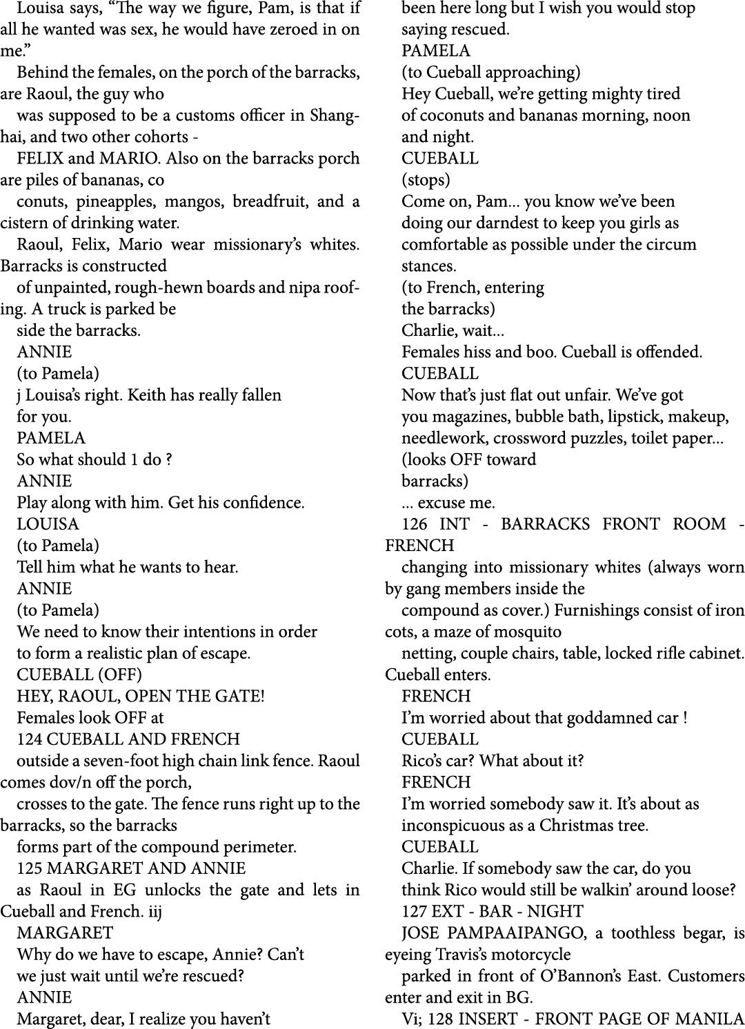 Louisa says, “The way we figure, Pam, is that if all he wanted was sex, he would have zeroed in on me.” Behind the fe...
