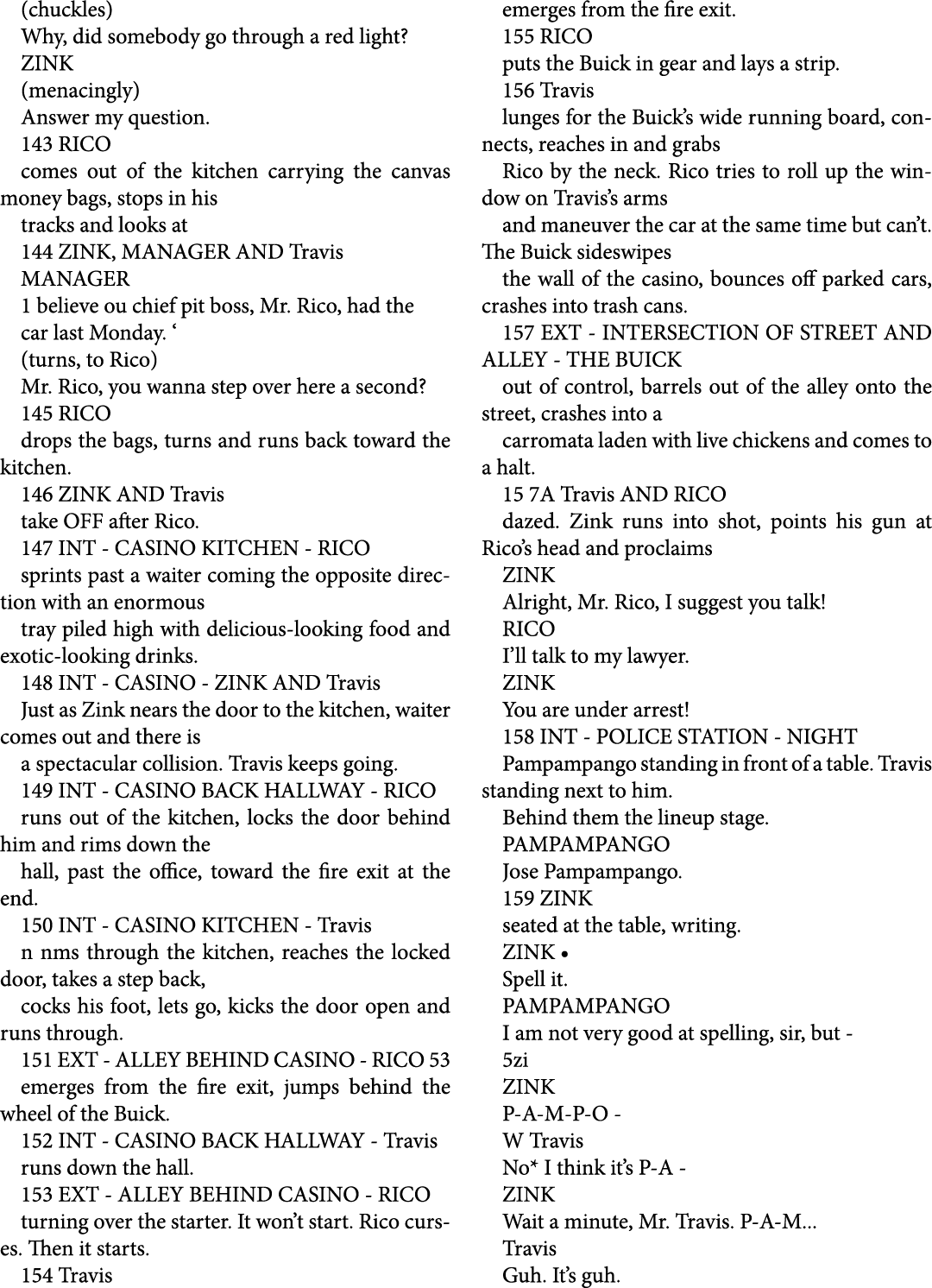 (chuckles) Why, did somebody go through a red light? ZINK (menacingly) Answer my question. 143 RICO comes out of the ...