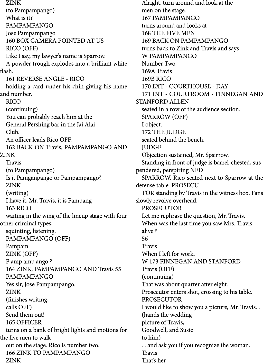 ZINK (to Pampampango) What is it? PAMPAMPANGO Jose Pampampango. 160 BOX CAMERA POINTED AT US RICO (OFF) Like I say, m...