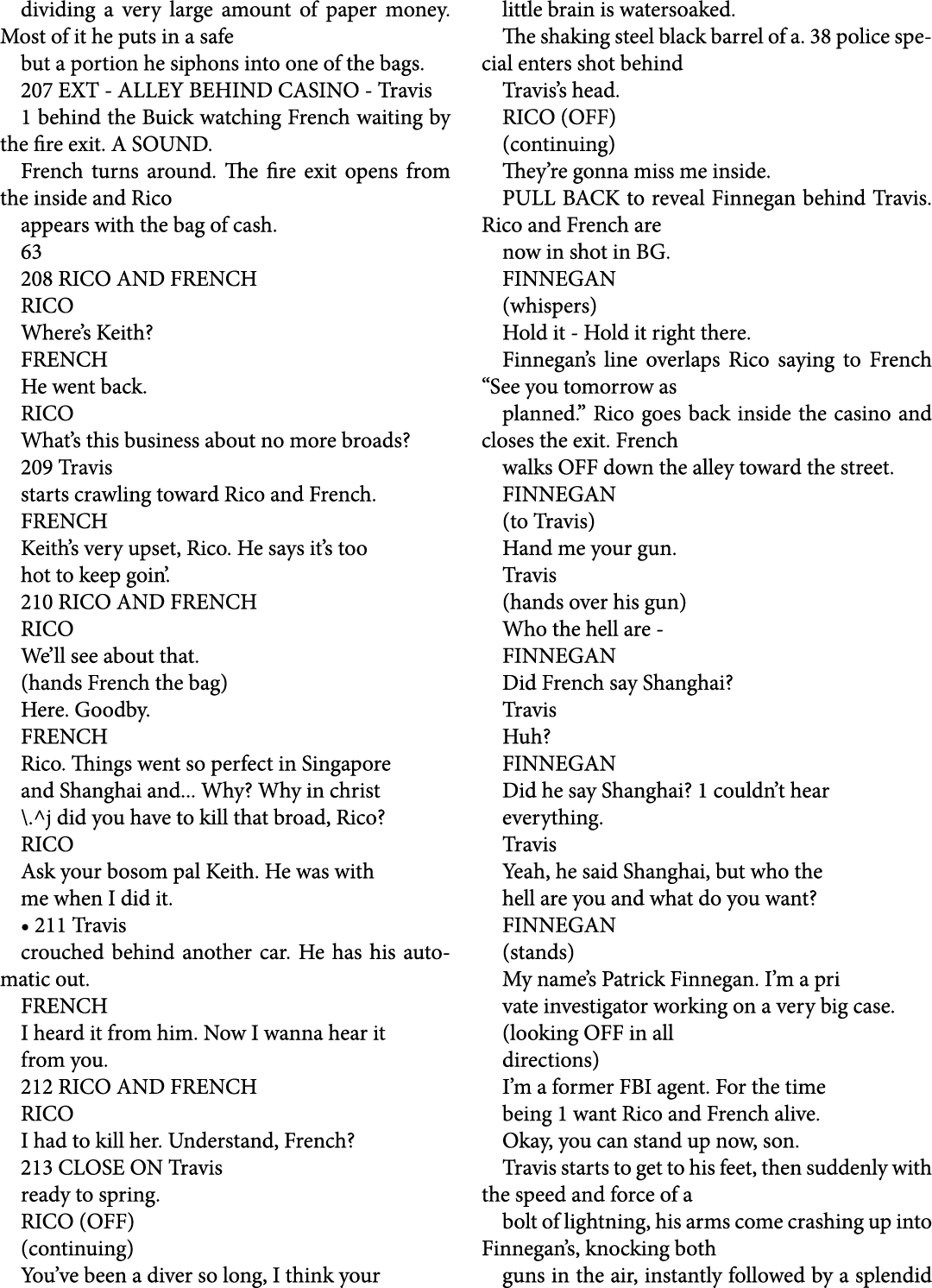 dividing a very large amount of paper money. Most of it he puts in a safe but a portion he siphons into one of the ba...