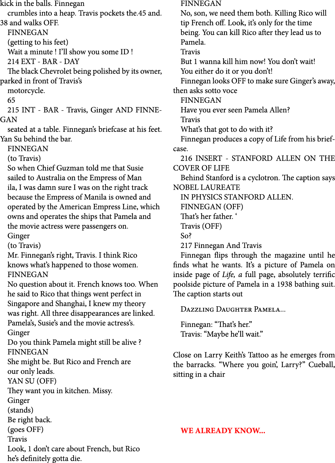 kick in the balls. Finnegan crumbles into a heap. Travis pockets the.45 and. 38 and walks OFF. FINNEGAN (getting to h...