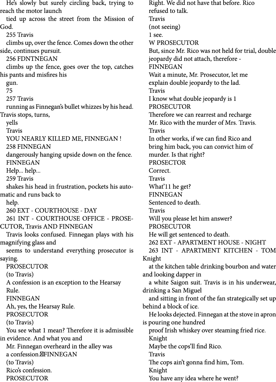 He’s slowly but surely circling back, trying to reach the motor launch tied up across the street from the Mission of ...